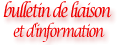 Bulletin de liaison et d'information
