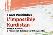 « L’impossible Kurdistan », ou le rêve assassiné d’un grand chef kurde